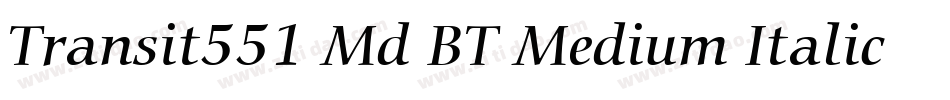 Transit551 Md BT Medium Italic字体转换